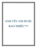 ANH YÊU EM ĐƯỢC BAO NHIÊU???