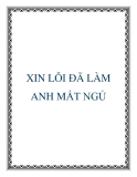 XIN LỖI ĐÃ LÀM ANH MẤT NGỦ