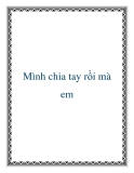 Mình chia tay rồi mà em