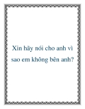 Xin hãy nói cho anh vì sao em không bên anh?
