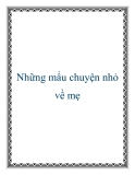 Những mẩu chuyện nhỏ về mẹ