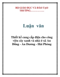 Luận văn: Thiết kế cung cấp điện cho công viên cây xanh và nhà ở xã An Đồng - An Dương - Hải Phòng