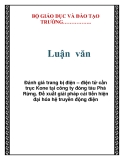 Luận văn: Đánh giá trang bị điện – điện tử cần trục Kone tại công ty đóng tàu Phà Rừng. Đề xuất giải pháp cải tiến hiện đại hóa hệ truyền động điện