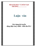 Luận văn: Xây dựng hệ truyền động điện xoay chiều - biến tần PLC