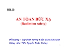  AN TÒAN BỨC XẠ (Radiation safety)