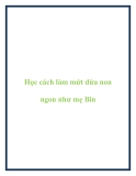 Học cách làm mứt dừa non ngon như mẹ Bin