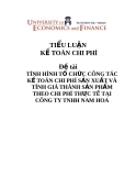 Đề tài TÌNH HÌNH TỔ CHỨC CÔNG TÁC KẾ TOÁN CHI PHÍ SẢN XUẤT VÀ TÍNH GIÁ THÀNH SẢN PHẨM THEO CHI PHÍ THỰC TẾTẠI CÔNG TY TNHH NAM HOA