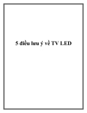 5 điều lưu ý về TV LED.