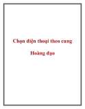 Chọn điện thoại theo cung Hoàng đạo