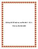 Không thể để tuột tay em lần thứ 3 - Kì 1