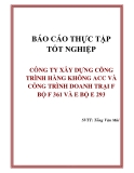 BÁO CÁO THỰC TẬP TỐT NGHIỆP CÔNG TY XÂY DỰNG CÔNG TRÌNH HÀNG KHÔNG ACC VÀ CÔNG TRÌNH DOANH TRẠI F BỘ F 361 VÀ E BỘ E 293