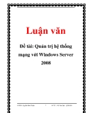 Đề tài: Quản trị hệ thống mạng với Windows Server 2008