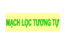 MẠCH LỌC TƯƠNG TỰ