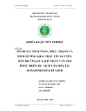luận văn: ĐÁNH GIÁ TIỀM NĂNG, THỰC TRẠNG VÀ ĐỊNH HƯỚNG KHAI THÁC TÀI NGUYÊN, MÔI TRƯỜNG DU LỊCH NHÂN VĂN CHO PHÁT TRIỂN DU LỊCH VĂN HÓA TẠI THÀNH PHỐ HỒ CHÍ MINH