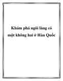 Khám phá ngôi làng có một không hai ở Hàn Quốc