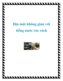 Dịu mát không gian với tiếng nước róc rách