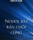 Người Bắt Rắn Cuối Cùng