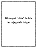 Khám phá “chốn” du lịch thơ mộng nhất thế giới