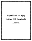 Hấp dẫn và sôi động Notting Hill Carnival ở London