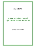 BÀI GIẢNG  VỀ AUTOCAD NÂNG CAO, LẬP TRÌNH TRONG AUTOCAD