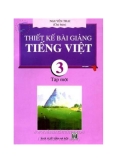 Tiếng Việt 3 - Thiết kế bài giảng Tiếng Việt 3 tập 1