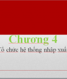 Chương 4 "Tổ chức hệ thông nhập xuất"