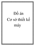 Đồ án về Cơ sở thiết kế máy