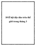 10 lễ hội độc đáo trên thế giới trong tháng 3