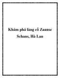 Khám phá làng cổ Zaanse Schans, Hà Lan