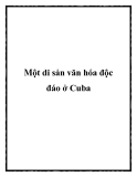 Một di sản văn hóa độc đáo ở Cuba