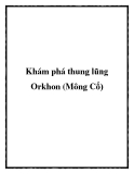 Khám phá thung lũng Orkhon (Mông Cổ)