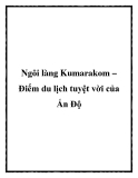 Ngôi làng Kumarakom – Điểm du lịch tuyệt vời của Ấn Độ