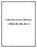 Cabo San Lucas (Mexico) – Điểm đến đầy thú vị