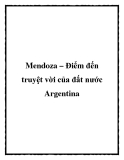 Mendoza – Điểm đến truyệt vời của đất nước Argentina