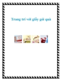 Trang trí với giấy gói quà