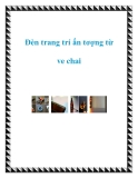 Đèn trang trí ấn tơợng từ ve chai