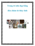 Trang trí nhà đẹp bằng đèn chùm từ thủy tinh