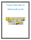 Trang trí nhà mình với bình hoa giấy tự chế