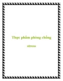 Thực phẩm phòng chống stress