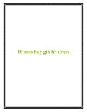 10 mẹo hay giã từ stress