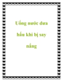 Uống nước dưa hấu khi bị say nắng