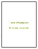 7 cách chống lại cơn buồn ngủ trong ngày