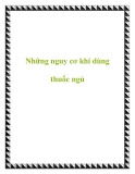 Những nguy cơ khi dùng thuốc ngủ