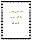 Cảnh giác với thuốc bổ đa vitamin