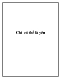 Truyện ngắn Chỉ có thể là yêu