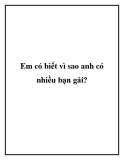 Em có biết vì sao anh có nhiều bạn gái?