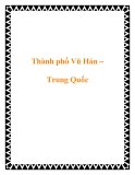 Thành phố Vũ Hán – Trung Quốc