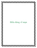 Hiểu đúng về mụn