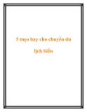 5 mẹo hay cho chuyến du lịch biển