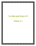 Ăn dặm giai đoạn 6-8 tháng (1)